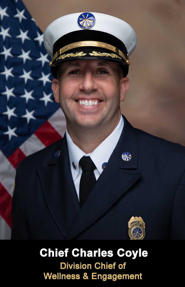 CHief Charles Coyle - Division Chief of Wellness & Engagement